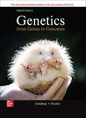 Genetics: From Genes To Genomes ISE - Goldberg, Michael, and Fischer, Janice, and Hood, Leroy
