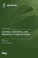 Genetics, Genomics, and Breeding of Legume Crops