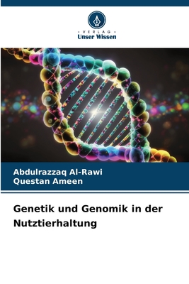 Genetik und Genomik in der Nutztierhaltung - Al-Rawi, Abdulrazzaq, and Ameen, Questan