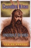 Genghis Khan: Conqueror of the World - Hartog, Leo De