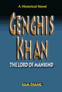 Genghis Khan: The Lord of Mankind