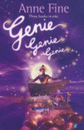 Genie Genie Genie: "A Sudden Puff of Glittering Smoke", "A Sudden Swirl of Icy Wind", "A Sudden Glow of Gold" - Fine, Anne