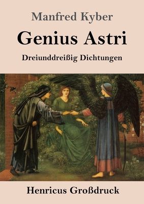 Genius Astri (Gro?druck): Dreiunddrei?ig Dichtungen - Kyber, Manfred