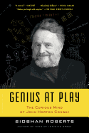 Genius at Play: The Curious Mind of John Horton Conway