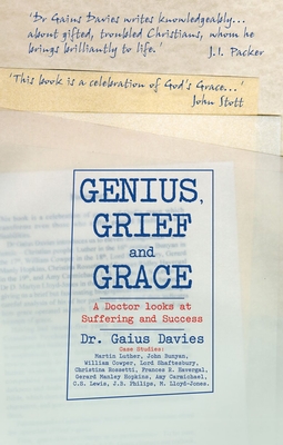 Genius, Grief & Grace: Grace - Davies, Gaius, Dr.