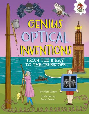 Genius Optical Inventions: From the X-Ray to the Telescope - Turner, Matt