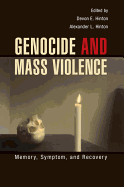Genocide and Mass Violence: Memory, Symptom, and Recovery