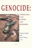 Genocide: Approaches, Case Studies, and Responses - Kinloch, Graham Charles