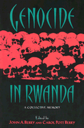 Genocide in Rwanda: A Collective Memory - Berry, John A (Editor), and Berry, Carol Pott (Editor)