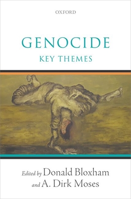 Genocide: Key Themes - Bloxham, Donald (Editor), and Moses, A. Dirk (Editor)