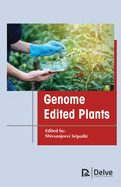 Genome Edited Plants