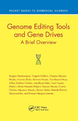 Genome Editing Tools and Gene Drives: A Brief Overview - Mudziwapasi, Reagan, and Chekera, Ringisai, and Ncube, Clophas Zibusiso