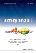 Genome Informatics 2010: Genome Informatics Series Vol. 24 - Proceedings of the 10th Annual International Workshop on Bioinformatics and Systems Biology (Ibsb 2010)