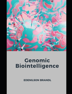 Genomic Biointelligence - Brandl, Edenilson