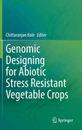 Genomic Designing for Abiotic Stress Resistant Vegetable Crops