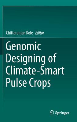 Genomic Designing of Climate-Smart Pulse Crops - Kole, Chittaranjan (Editor)