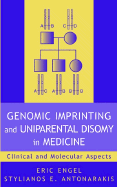 Genomic Imprinting and Uniparental Disomy in Medicine: Clinical and Molecular Aspects