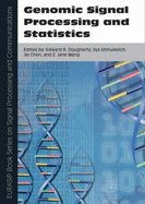 Genomic Signal Processing and Statistics: Pt. 2 - Dougherty, Edward R. (Editor), and Shmulevich, Ilya (Editor), and Chen, Jie (Editor)