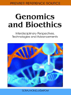 Genomics and Bioethics: Interdisciplinary Perspectives, Technologies and Advancements