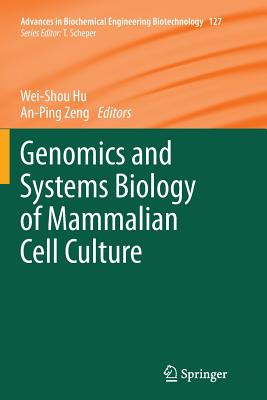 Genomics and Systems Biology of Mammalian Cell Culture - Hu, Wei Shou (Editor), and Zeng, An-Ping (Editor)