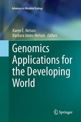 Genomics Applications for the Developing World - Nelson, Karen E (Editor), and Jones-Nelson, Barbara (Editor)