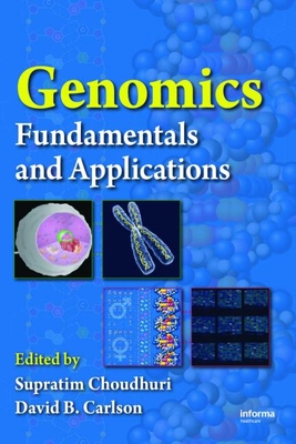 Genomics: Fundamentals and Applications - Choudhuri, Supratim (Editor), and Carlson, David B (Editor)