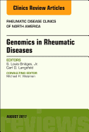 Genomics in Rheumatic Diseases, An Issue of Rheumatic Disease Clinics of North America