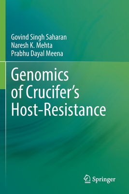 Genomics of Crucifer's Host-Resistance - Saharan, Govind Singh, and Mehta, Naresh K., and Meena, Prabhu Dayal