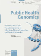 Genomics Research: The Underpinning of Infectious Disease Prevention and Control Strategies: Special Topic Issue: Public Health Genomics 2013, Vol. 16, No. 1-2