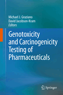Genotoxicity and Carcinogenicity Testing of Pharmaceuticals
