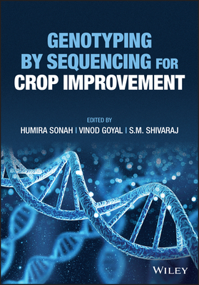 Genotyping by Sequencing for Crop Improvement - Sonah, Humira (Editor), and Goyal, Vinod (Editor), and Shivaraj, S. M. (Editor)