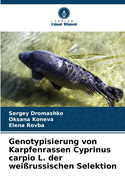Genotypisierung von Karpfenrassen Cyprinus carpio L. der weirussischen Selektion