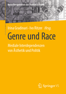 Genre Und Race: Mediale Interdependenzen Von ?sthetik Und Politik