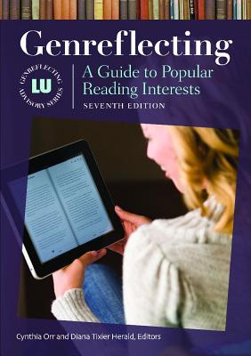 Genreflecting: A Guide to Popular Reading Interests - Orr, Cynthia, and Herald, Diana Tixier
