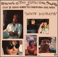Gente Distratta - Tony Esposito