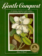 Gentle Conquest: The Botanical Discovery of North America