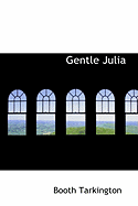 Gentle Julia - Tarkington, Booth