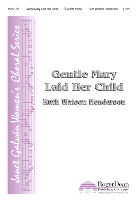 Gentle Mary Laid Her Child - Henderson, Ruth Watson (Composer)