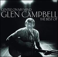 Gentle on My Mind: The Collection - Glen Campbell