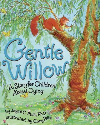 Gentle Willow: A Story for Children about Dying - Mills, Joyce C, PhD