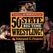 Gentleman Ed Francis Presents 50th State Big Time Wrestling!