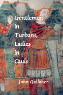 Gentlemen in Turbans, Ladies in Cauls