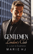 Gentlemen London's Club 1 Love is Business