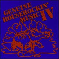 Genuine Houserockin' Music, Vol. 4 - Various Artists