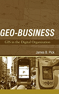 Geo-Business: GIS in the Digital Organization
