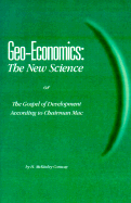 Geo-Economics the New Science: Or the Gospel of Development According to Chairman Mac