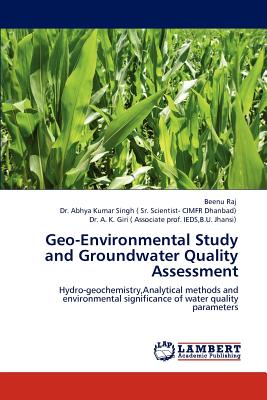 Geo-Environmental Study and Groundwater Quality Assessment - Raj, Beenu, and Singh ( Scientist- Cimfr Dhanbad), D, Sr., and Giri ( Associate Prof Ieds, B U Jhansi)