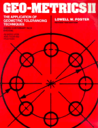 Geo-metrics II : the application of geometric tolerancing techniques (using customary inch system) : as based upon ANSI Y14.5M-1982 practices