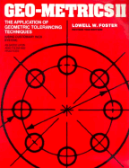 Geo-metrics II : the application of geometric tolerancing techniques (using customary inch system) : as based upon ANSI Y14.5M-1982 practices - Foster, Lowell W.