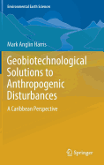 Geobiotechnological Solutions to Anthropogenic Disturbances: A Caribbean Perspective